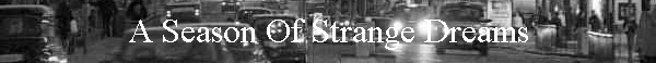 A Season Of Strange Dreams