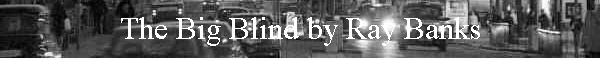 The Big Blind by Ray Banks