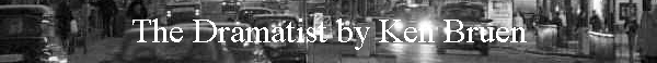 The Dramatist by Ken Bruen
