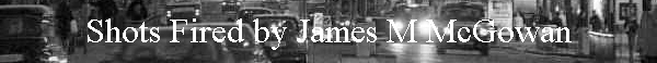 Shots Fired by James M McGowan