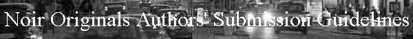 Noir Originals Authors' Submission Guidelines