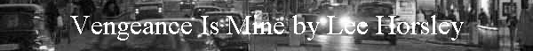 Vengeance Is Mine by Lee Horsley
